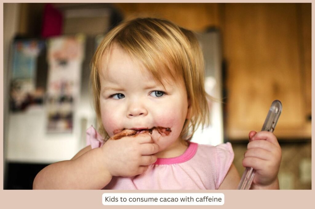 kids to consume cacao with caffeine